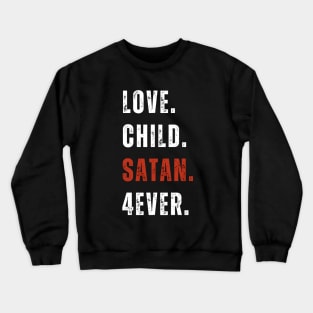 Valentine, Love, Child, Satan, Forever, Valentine Day Crewneck Sweatshirt
